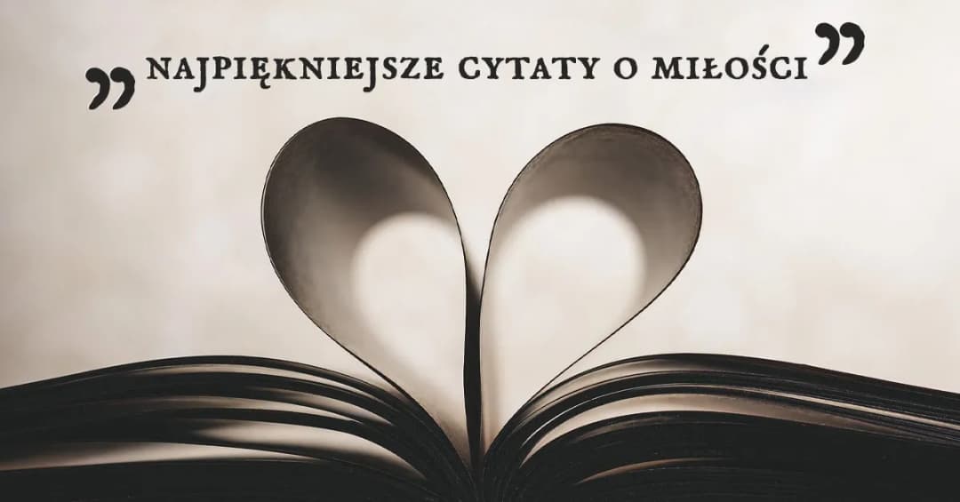 Najpiękniejsze cytaty o miłości szczęśliwej z ulubionych książek